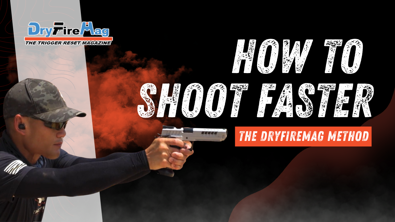 How to Shoot a Pistol Faster: The DryFireMag Method