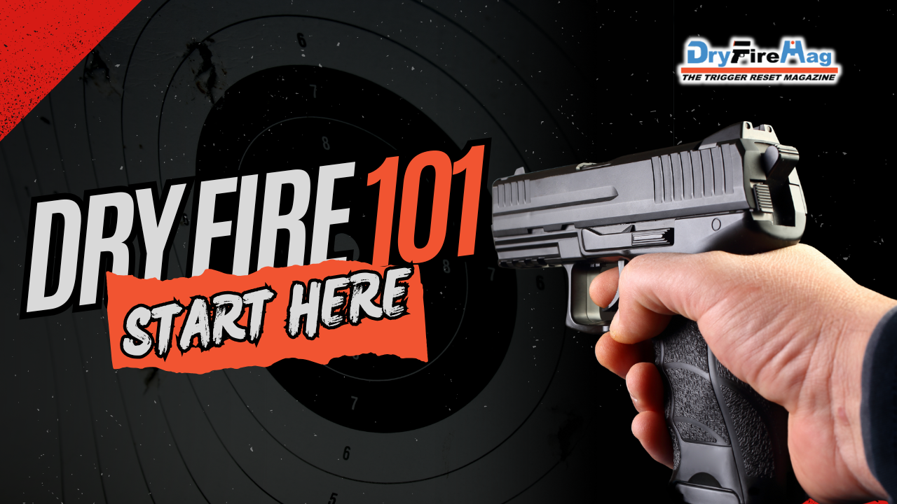 The Ultimate Guide to Dry Fire Training: Everything You Need to Know to Get Started