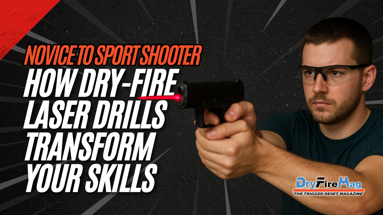 Novice to Sport Shooter: How Dry-Fire Laser Drills Transform Your Skills