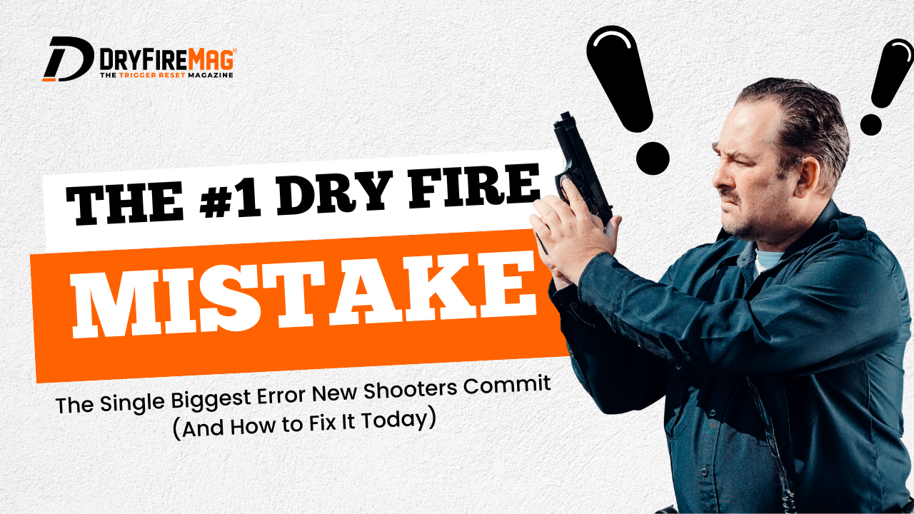 The #1 Mistake New Shooters Make During Dry Fire Practice