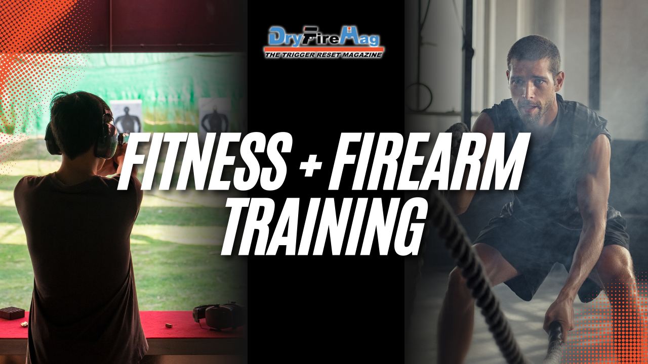 The Benefit of Blending Dry-fire Training with Physical Fitness Workouts