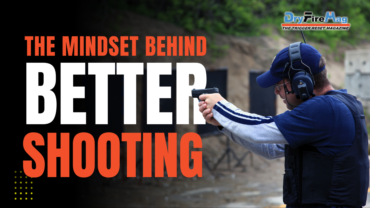 The Mental Game: Building Confidence and Focus with Dry Fire Training